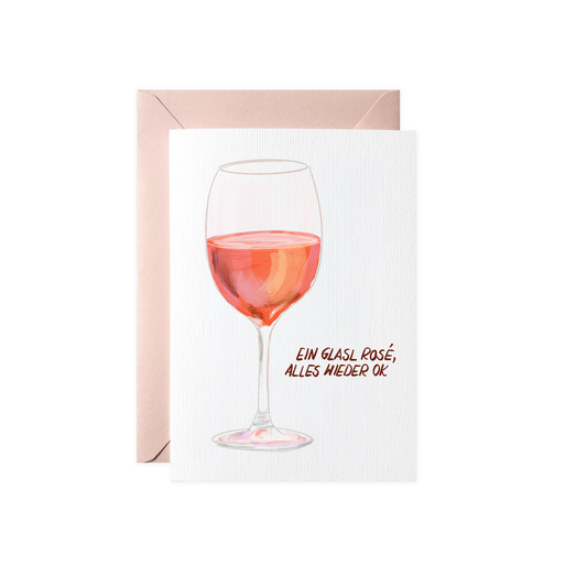 Ein Glasl Rosè, alles wieder OK